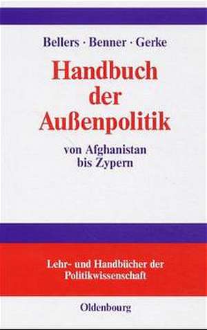 Handbuch der Aussenpolitik: von Afghanistan bis Zypern de Jürgen Bellers