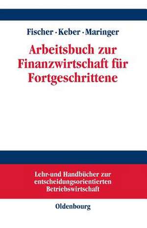 Arbeitsbuch zur Finanzwirtschaft für Fortgeschrittene de Edwin O. Fischer