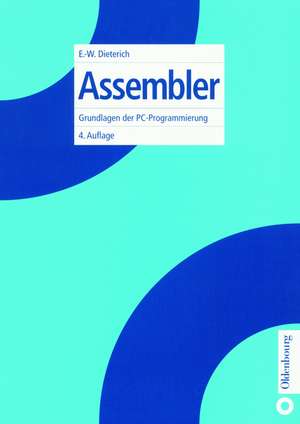 Assembler: Grundlagen der PC-Programmierung de Ernst-Wolfgang Dieterich