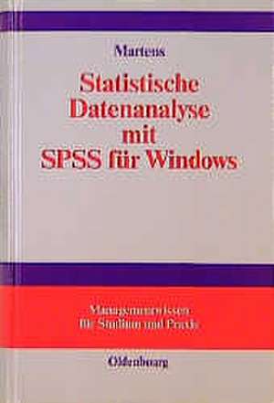 Statistische Datenanalyse mit SPSS für Windows de Jul Martens