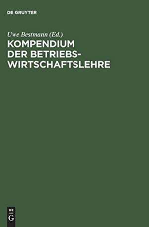 Kompendium der Betriebswirtschaftslehre de Uwe Bestmann