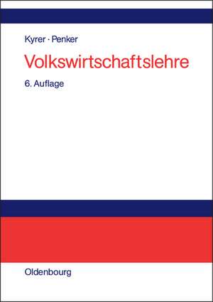 Volkswirtschaftslehre: Grundzüge der Wirtschaftstheorie und -politik de Alfred Kyrer