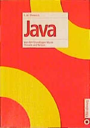 Java 2: Von den Grundlagen bis zu Threads und Netzen de Ernst-Wolfgang Dieterich