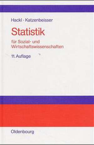 Statistik für Sozial- und Wirtschaftswissenschaften: Lehrbuch mit Übungsaufgaben de Peter Hackl