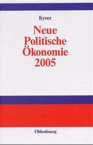 Neue Politische Ökonomie 2005 de Alfred Kyrer