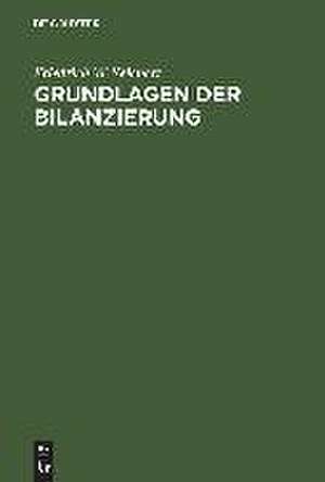 Grundlagen der Bilanzierung: In Übersichtsdarstellungen de Friedrich W. Selchert