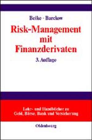 Risk-Management mit Finanzderivaten: Steuerung von Zins- und Währungsrisiken. Studienbuch mit Aufgaben de Rolf Beike