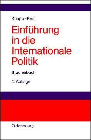 Einführung in die Internationale Politik: Studienbuch de Manfred Knapp