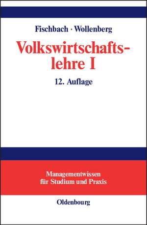 Volkswirtschaftslehre I: Einführung und Grundlagen de Rainer Fischbach