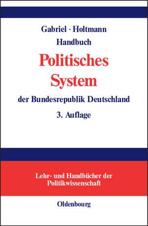 Handbuch Politisches System der Bundesrepublik Deutschland de Oscar W. Gabriel