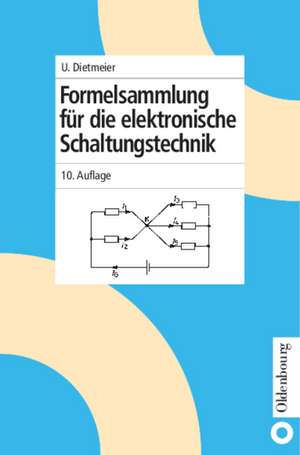 Formelsammlung für die elektronische Schaltungstechnik de Ulrich Dietmeier