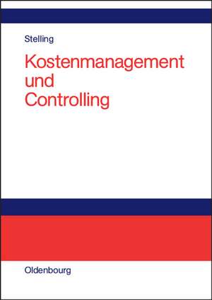 Kostenmanagement und Controlling de Johannes N. Stelling