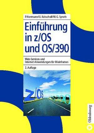 Einführung in z/OS und OS/390: Web-Services und Internet-Anwendungen für Mainframes de Paul Herrmann