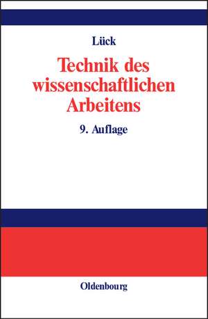 Technik des wissenschaftlichen Arbeitens: Seminararbeit, Diplomarbeit, Dissertation de Wolfgang Lück