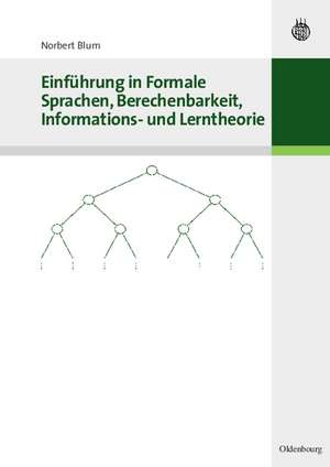 Einführung in Formale Sprachen, Berechenbarkeit, Informations- und Lerntheorie de Norbert Blum