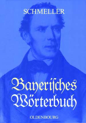 Bayerisches Wörterbuch: 6. Neudr. d. v. G. Frommann bearb. 2. Ausg. München 1872-77. Mit einer wissenschaftlichen Einleitung zur Ausgabe Leipzig 1939 von Otto Mausser und mit einem Vorwort von Otto Basler de Johann Andreas Schmeller