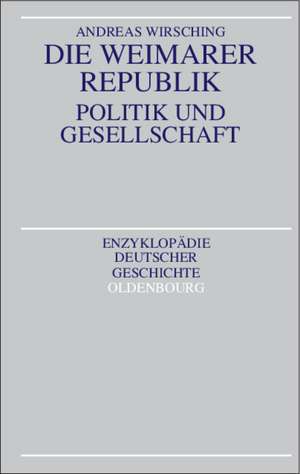 Die Weimarer Republik: Politik und Gesellschaft de Andreas Wirsching