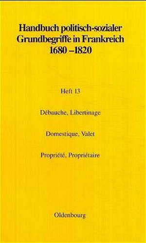 Débauche, Libertinage. Domestique, Valet. Propriété, Propriétaire de Michel Delon