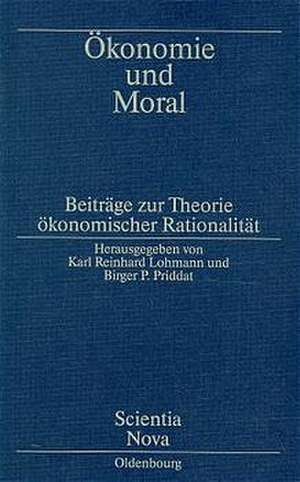 Ökonomie und Moral: Beiträge zur Theorie ökonomischer Rationalität de Karl Reinhard Lohmann