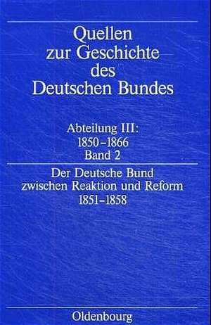 Der deutsche Bund zwischen Reaktion und Reform 1851-1858 de Jürgen Müller