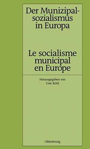 Der Munizipalsozialismus in Europa /Le socialisme municipal en Europe de Uwe Kühl