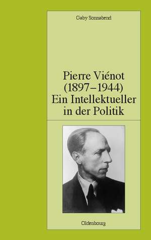 Pierre Viénot (1897-1944): Ein Intellektueller in der Politik de Gaby Sonnabend