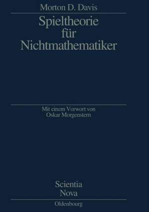 Spieltheorie für Nichtmathematiker: Mit einem Vorwort von Oskar Morgenstern de Morton D. Davis