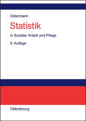 Statistik in Sozialer Arbeit und Pflege de Rüdiger Ostermann