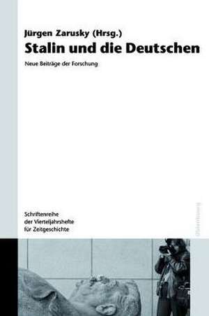 Stalin und die Deutschen: Neue Beiträge der Forschung de Jürgen Zarusky