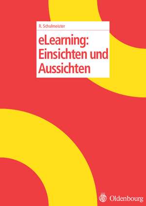 eLearning: Einsichten und Aussichten de Rolf Schulmeister