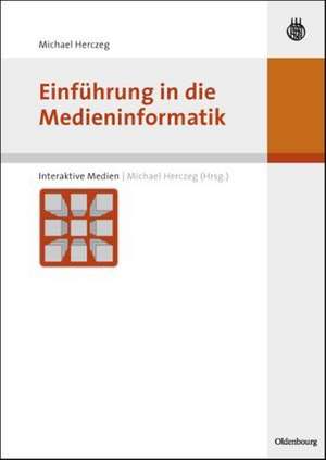 Einführung in die Medieninformatik de Michael Herczeg