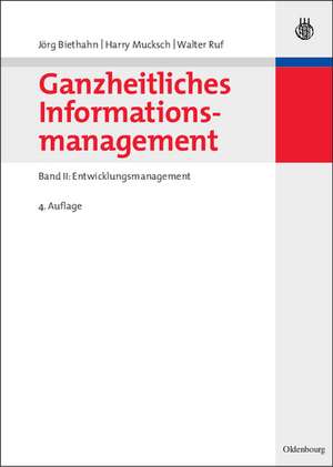 Ganzheitliches Informationsmanagement: Band II: Entwicklungsmanagement de Jörg Biethahn