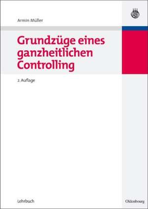 Grundzüge eines ganzheitlichen Controlling de Armin Müller