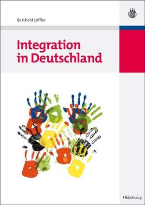 Integration in Deutschland de Berthold Löffler