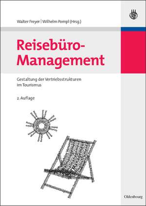 Reisebüro-Management: Gestaltung der Vertriebsstrukturen im Tourismus de Walter Freyer