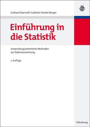 Einführung in die Statistik: Anwendungsorientierte Methoden zur Datenauswertung de Gerhard Marinell