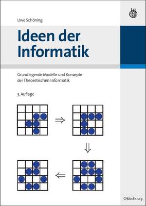 Ideen der Informatik: Grundlegende Modelle und Konzepte der Theoretischen Informatik de Uwe Schöning