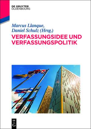 Verfassungsidee und Verfassungspolitik de Marcus Llanque