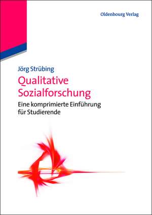 Qualitative Sozialforschung: Eine Einführung de Jörg Strübing