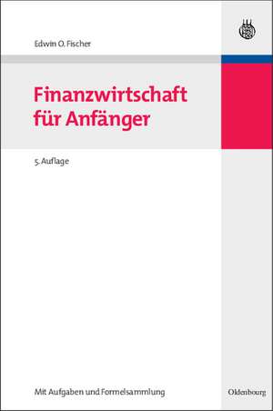 Finanzwirtschaft für Anfänger de Edwin O. Fischer