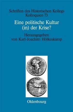 Eine politische Kultur (in) der Krise?: Die "letzte Generation" der römischen Republik de Karl-Joachim Hölkeskamp