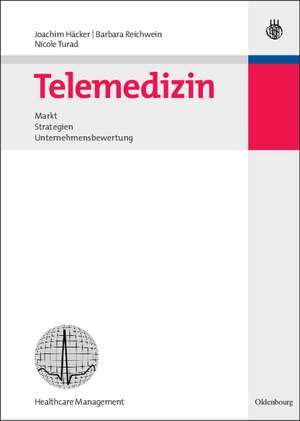 Telemedizin: Markt, Strategien, Unternehmensbewertung de Joachim Häcker