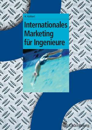 Internationales Marketing für Ingenieure de Helmut Kohlert