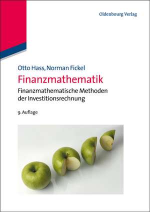 Finanzmathematik: Finanzmathematische Methoden der Investitionsrechnung de Otto Hass