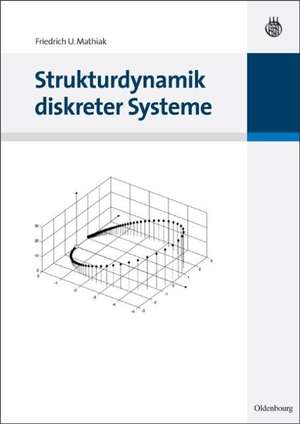 Strukturdynamik diskreter Systeme de Friedrich U. Mathiak