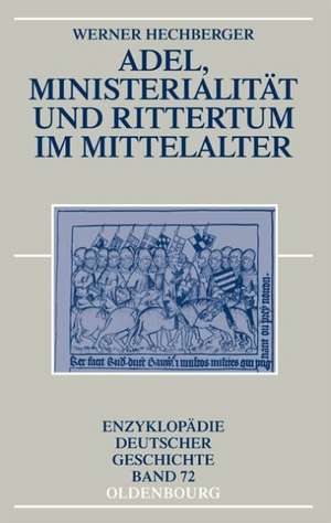 Adel, Ministerialität und Rittertum im Mittelalter de Werner Hechberger