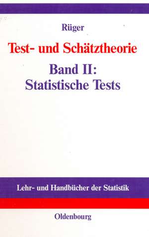 Test- und Schätztheorie: Band II: Statistische Tests de Bernhard Rüger