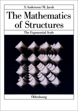 The Mathematics of Structures: The Exponential Scale de Sten Andersson