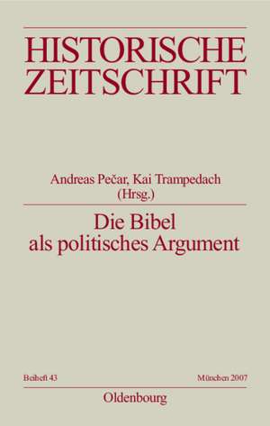 Die Bibel als politisches Argument: Voraussetzungen und Folgen biblizistischer Herrschaftslegitimation in der Vormoderne de Andreas Pecar