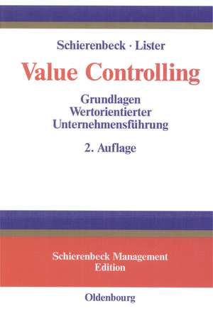 Value Controlling: Grundlagen Wertorientierter Unternehmensführung de Henner Schierenbeck